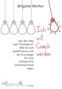 Cover-Bild zum Titel 'Ich will Coach werden' von 'Brigitte Wolter'
