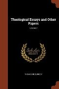 Theological Essays and Other Papers; Volume 2 - Thomas De Quincey