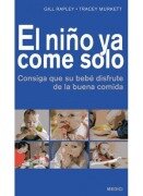 Cover-Bild zum Titel 'El niño ya come solo : consiga que su bebé disfrute de la buena comida' von 'Gill Rapley, Tracey Murkett'