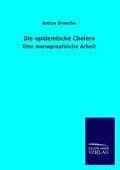 Cover-Bild zum Titel 'Die epidemische Cholera' von 'Anton Drasche'