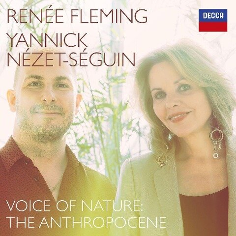 Voice of Nature: The Anthropocene - Renee Fleming, Yannick Nezet-Seguin