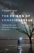Enigma of Consciousness - D Dean Graves