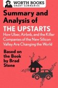 Cover-Bild zum Titel 'Summary and Analysis of The Upstarts: How Uber, Airbnb, and the Killer Companies of the New Silicon Valley are Changing the World' von 'Worth Books'