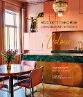 Rockett St George: Extraordinary Interiors in Colour - Lucy St George, Jane Rockett