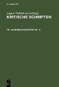 August Wilhelm von Schlegel: Kritische Schriften. Teil 2 - August Wilhelm Von Schlegel