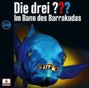 Cover-Bild zum Titel 'Folge 236: Im Bann des Barrakudas' von 'Die Drei ???'