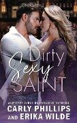 Dirty Sexy Saint - Erika Wilde, Carly Phillips