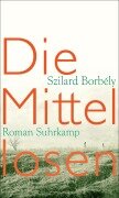 Die Mittellosen - Szilárd Borbély