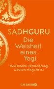 Die Weisheit eines Yogi - Sadhguru