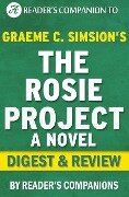The Rosie Project by Graeme Simsion | Digest & Review - Reader's Companions
