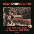 Next Stop Soweto 4:Zulu Rock,Afro-Disco And Mbaqan - Various