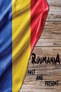 Romania Past and Present - James Samuelson
