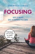 Cover-Bild zum Titel 'Focusing. Der Stimme des Körpers folgen' von 'Ann Weiser-Cornell'
