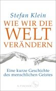 Cover-Bild zum Titel 'Wie wir die Welt verändern' von 'Stefan Klein'