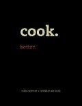 Cook. Better. - Author, Nikki Author Werner, Brandon De Kock