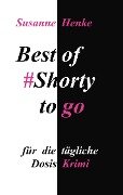 Cover-Bild zum Titel 'Best of Shorty to go' von 'Susanne Henke'