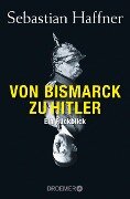 Von Bismarck zu Hitler - Sebastian Haffner