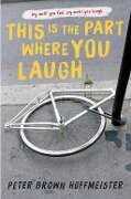 This is the Part Where You Laugh - Peter Brown Hoffmeister