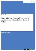 Edgar Allan Poe's Literary Theory and its Application in "The Fall of the House of Usher" - Felix Kremser