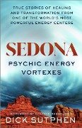 Sedona, Psychic Energy Vortexes - Dick Sutphen