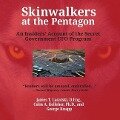 Skinwalkers at the Pentagon: An Insider's Account of the Secret Government UFO Program - James T. Lacatski, Colm A. Kelleher, George Knapp