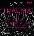 Trauma - Kein Vergessen. Katja Sands zweiter Fall - Christoph Wortberg
