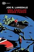 Cover-Bild zum Titel 'Una Cadillac rosso fuoco' von 'Joe R. Lansdale'