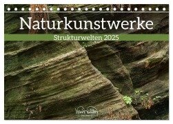 Naturkunstwerke - Strukturwelten (Tischkalender 2025 DIN A5 quer), CALVENDO Monatskalender - Kevin Walther