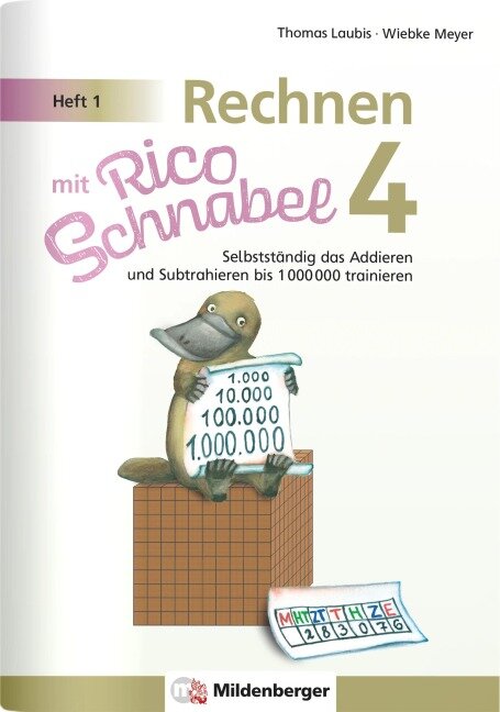Rechnen mit Rico Schnabel 4, Heft 1 - Selbstständig das Addieren und Subtrahieren bis 1000000 trainieren - Wiebke Meyer, Thomas Laubis