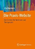 Cover-Bild zum Titel 'Die Praxis-Website' von 'Jörg Naumann'