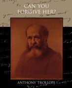 Cover-Bild zum Titel 'Can You Forgive Her?' von 'Anthony Trollope'