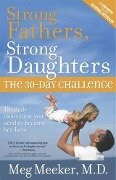 Strong Fathers, Strong Daughters - Meg Meeker M. D.