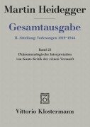 Gesamtausgabe Abt. 2 Vorlesungen Bd. 25. Phänomenologische Interpretation zu Kants Kritik der reinen Vernunft - Martin Heidegger