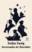 Cover-Bild zum Titel 'Stefan Zweig: Sternstunden der Menschheit' von 'Stefan Zweig'