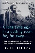 Long Time Ago in a Cutting Room Far, Far Away - Paul Hirsch