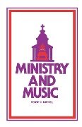 Ministry and Music - Robert H. Mitchell