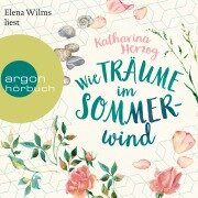 Wie Träume im Sommerwind - Katharina Herzog