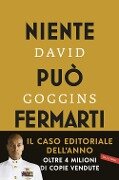 Cover-Bild zum Titel 'Niente può fermarti. Can't hurt me. Domina la mente e sfida l'impossibile' von 'David Goggins'