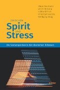 Zwischen Spirit und Stress - Klaus Baumann, Arndt Büssing, Eckhard Frick, Christoph Jacobs, Wolfgang Weig