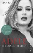Adele: ihre Songs, ihr Leben - Sean Smith