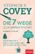 Die 7 Wege zur Effektivität - Kompaktausgabe - Stephen R. Covey