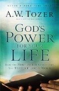 God's Power for Your Life - A W Tozer