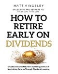 How to Retire Early on Dividends - Matt Kingsley