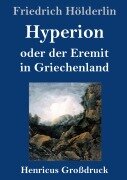 Cover-Bild zum Titel 'Hyperion oder der Eremit in Griechenland (Großdruck)' von 'Friedrich Hölderlin'