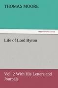 Life of Lord Byron, Vol. 2 With His Letters and Journals - Thomas Moore