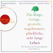 Cover-Bild zum Titel 'Das kluge, lustige, gesunde, ungebremste, glückliche, sehr lange Leben' von 'Klaus Brinkbäumer, Samiha Shafy'