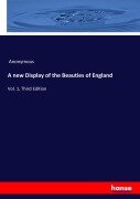 Cover-Bild zum Titel 'A new Display of the Beauties of England' von 'Anonymous'
