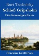 Schloß Gripsholm (Großdruck) - Kurt Tucholsky
