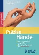 Cover-Bild zum Titel 'Präzise Hände' von 'Christian Larsen, Claudia Larsen, Bea Miescher, Spiraldynamik Holding AG'