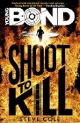 Young Bond: Shoot to Kill - Steve Cole